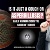 Is It Just a Cough or Aspergillosis? Early Warning Signs You Shouldn’t Ignore