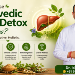 best Ayurvedic Medicine For Liver Detox by Dr Ish Handa Ayurveda