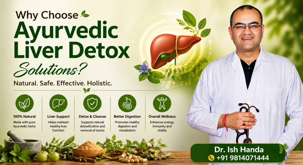 best Ayurvedic Medicine For Liver Detox by Dr Ish Handa Ayurveda