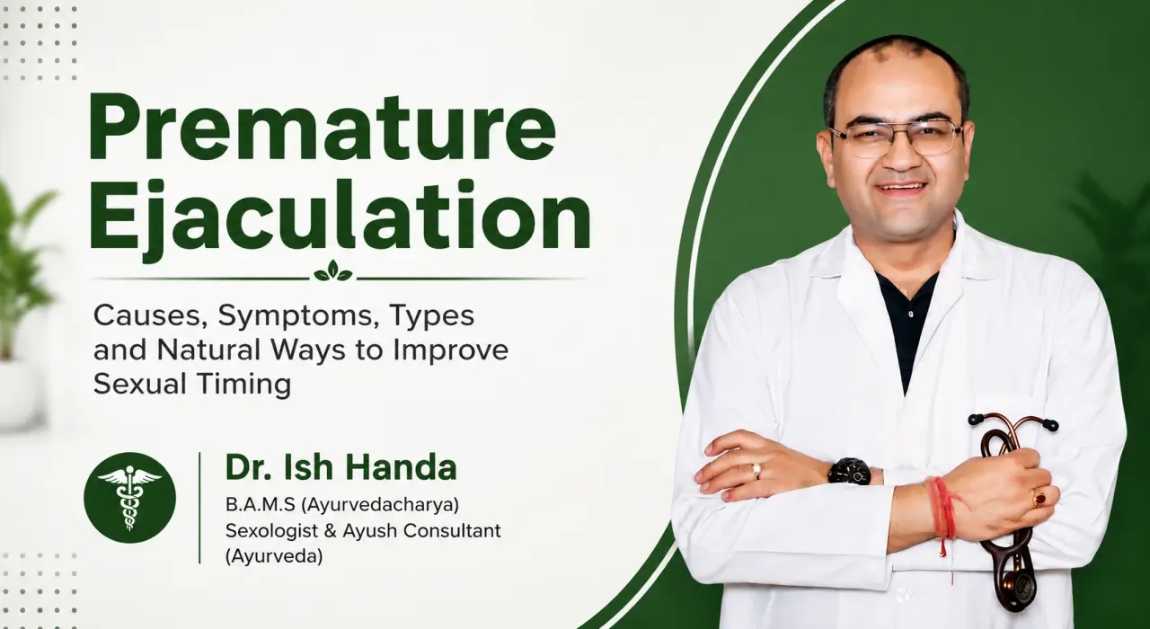 Premature Ejaculation Causes Symptoms Types by dr Ish handa